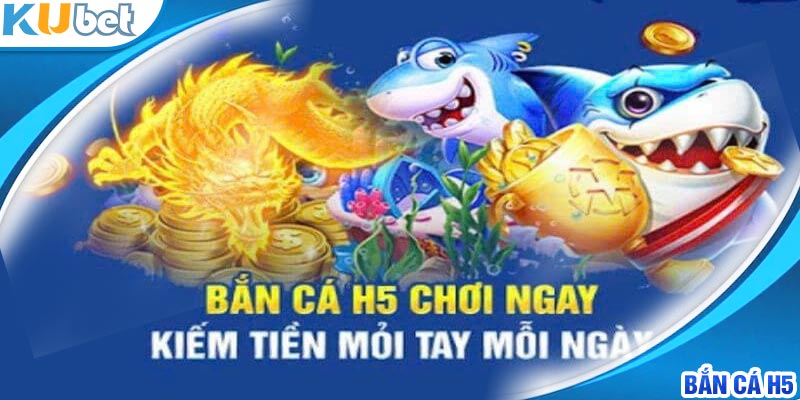 Đôi lời giới thiệu sơ lược về tựa game bắn cá H5