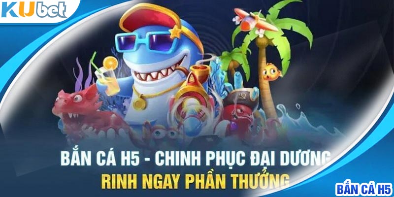 bắn cá h5